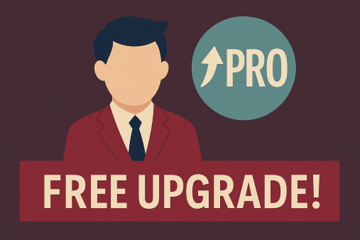 Illustration of a person in a suit next to a circle with an upward arrow and the word "PRO." Text below reads "FREE UPGRADE!" on a maroon background.